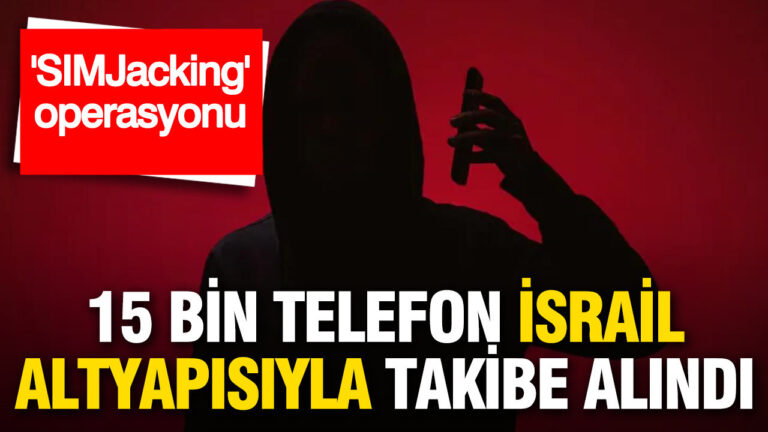 simjacking-operasyonu-15-bin-telefon-israil-altyapisiyla-takibe-alindi-zk1ab79W