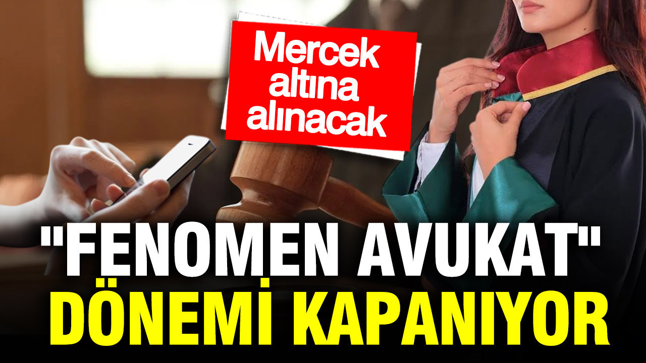 sosyal-medyada-fenomen-avukat-donemi-kapaniyor-mercek-altina-alinacak-gOqkXWpZ